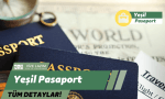 Yeşil Pasaport İşlemleri Nasıl Yapılır, Kimler Alabilir?