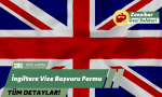 İngiltere’ye Vize Başvuru Formu Nasıl Doldurulur?