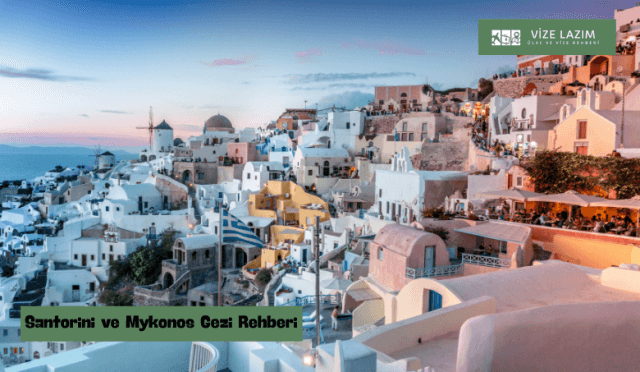 Santorini ve Mykonos Gezi Rehberi